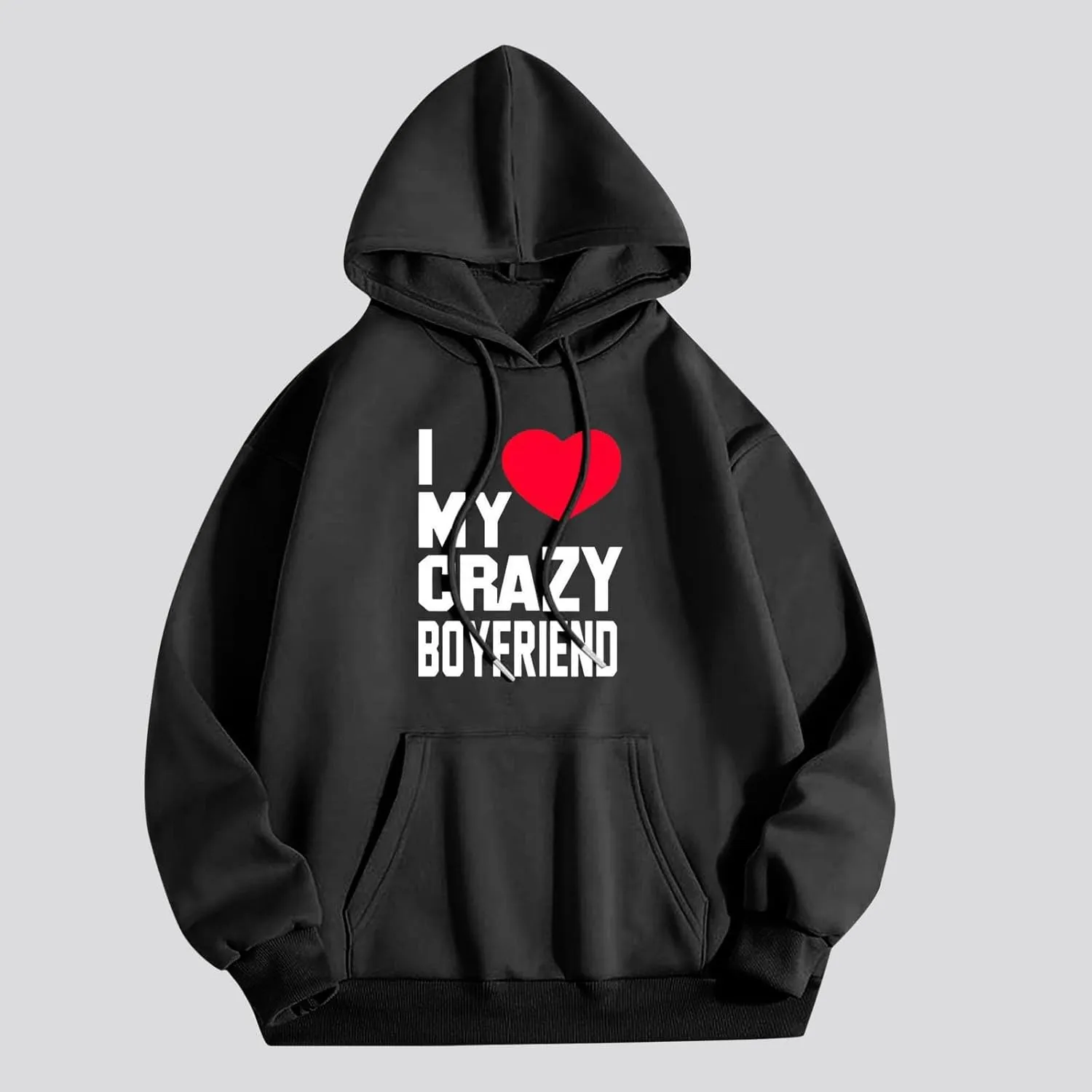 I Love My Crazy Boyfriend Hoodie for Women Black Pullover Long Sleeve Relaxed Fit Casual Romantic Streetwear Top