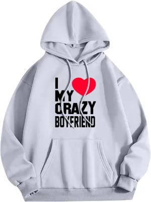 I Love My Crazy Boyfriend Hoodie for Women Black Pullover Long Sleeve Relaxed Fit Casual Romantic Streetwear Top