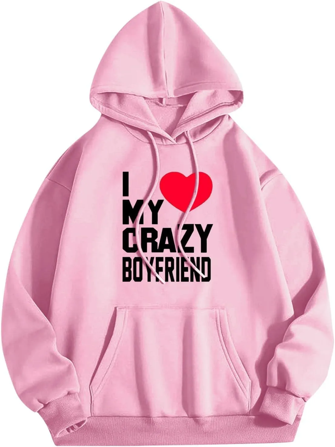 I Love My Crazy Boyfriend Hoodie for Women Black Pullover Long Sleeve Relaxed Fit Casual Romantic Streetwear Top