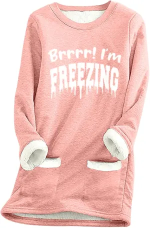 Yes I'M Always Freezing Sherpa Sweatshirt for Women Thermal Fleece Tops Winter Warm Underwear Round-Neck Tops